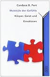Moleküle der Gefühle. Körper, Geist und Emotionen.