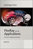 FlexRay and its Applications: Real Time Multiplexed Network