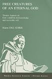 Free Creatures of an Eternal God. Thomas Aquinas on God's Infallible Foreknowledge and Irresistible Will. (Thomas Instituut Utrecht)