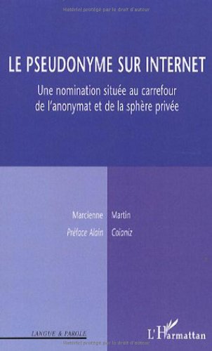 Le pseudonyme sur Internet : Une nomination située au carrefour de l'anonymat et de la sphère privée