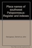 Place names of southwest Peloponnesus : register and indexes