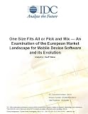 One Size Fits All or Pick and Mix  An Examination of the European Market Landscape for Mobile Device Software and its Evolution