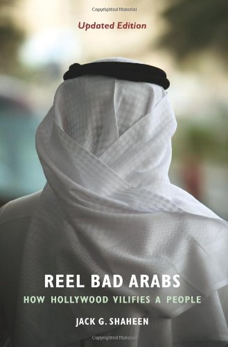 Reel Bad Arabs: How Hollywood Vilifies a People