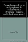 Funeral decorations in early eighteenth century Rome
