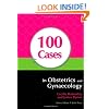 100 Cases in Obstetrics and Gynaecology (A Hodder Arnold Publication)