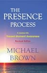 The Presence Process - A Journey Into...