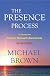 The Presence Process: A Journey into Present Moment Awareness