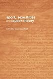 Sport, sexualities and queer/theory