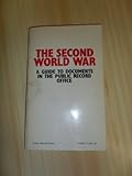The Second World War, a guide to documents in the Public Record Office