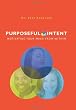 Purposeful Intent: Motivating your Mind From Within