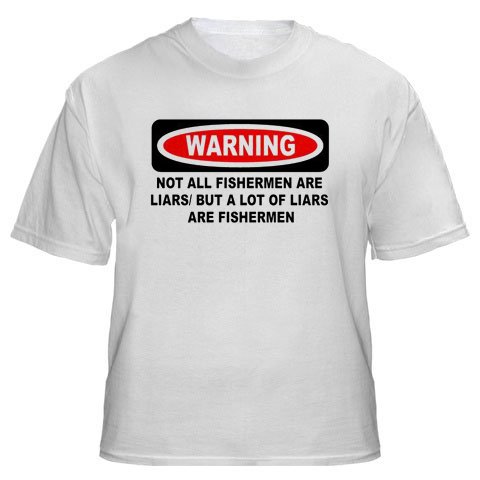 WARNING NOT ALL FISHERMEN ARE LIARS / BUT A LOT OF LIARS ARE FISHERMAN Adult T-Shirt Various Colors