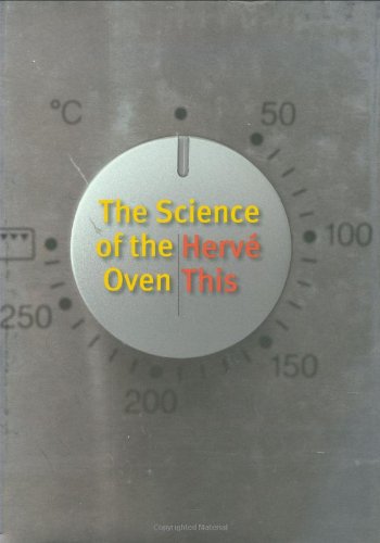 The Science of the Oven (Arts and Traditions of the Table: Perspectives on Culinary History)