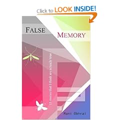 False Memory: 15 Stories That I Think are Actually True