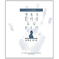 Ars�ne Lupin, une vie