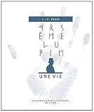 Ars�ne Lupin, une vie