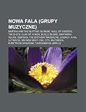 Nowa Fala (Grupy Muzyczne): Martha and the Muffins, Blondie, Wall of Voodoo, the B-52s, Clan of Xymox, Bijelo Dugme, Ekatarina Velika
