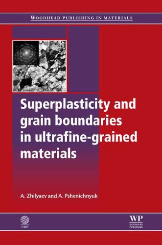 Superplasticity and Grain Boundaries in Ultrafine-Grained Materials (Woodhead Publishing Series in Metals and Surface Engineering)