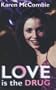 Love Is the Drug