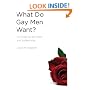 What Do Gay Men Want?: An Essay on Sex, Risk, and Subjectivity