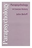 Parapsychology : a concise history
