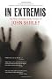 In Extremis: The Most Extreme Short Stories of John Shirley