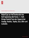 BeitraÌge zur HoÌhenkunde des KoÌnigreiches BoÌhmen. 1. Heft. Einige SeehoÌhen der Gegend bei Aussig, Karbitz, Teplitz, Dux, Bilin und Lobositz.