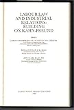 Labour law and industrial relations : building on Kahn-Freund
