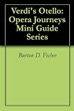 Verdis Otello: Opera Journeys Mini Guide Series