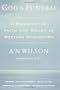 God's Funeral: A Biography of Faith and Doubt in Western Civilization