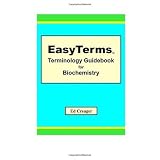 EasyTerms Terminology Guidebook for Biochemistry ~ Ed Creager