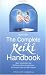 The Complete Reiki Handbook: Basic Introduction and Methods of Natural Application - A Complete Guide for Reiki Practice (Shangri-La)