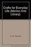 Crafts for everyday life
