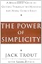 The Power of Simplicity: A Management Guide to Cutting Through the Nonsense and Doing Things Right