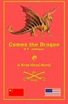 Comes the Dragon: A Brad Hood Novel (Volume 1)