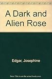 A dark and alien rose