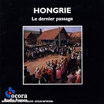 Hungary: The Last Passage (Hongrie: Le Dernier Passage)