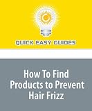 41%2BmYLgE4%2BL. SL160  How To Find Products to Prevent Hair Frizz Reviews