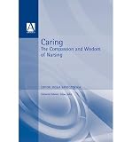 Caring : the compassion and wisdom of nursing
