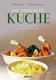 Produkt-Bild: Steirische K&uuml;che: 270 traditionsreiche und zeitgem&auml;&szlig;e Rezepte Fotografiert von Kurt-Michael Westermann