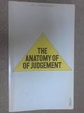 The anatomy of judgement : an investigation into the processes of perception and reasoning