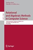 Relational and Algebraic Methods in Computer Science : 13th International Conference, RAMiCS 2012, Cambridge, United Kingdom, September 17-20 2012 : proceedings