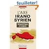 L'axe irano-syrien : G�opolitique et enjeux
