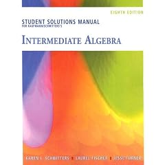 Student Solutions Manual for Kaufmann/Schwitters' Intermediate Algebra, 8th