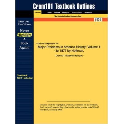 Major Problems in American History Volume 1: To 1877