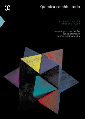 Química combinatoria. Metodologías combinatorias con la generación de diversidad molecular (Seccion de Obras de Ciencia y Tecnologia) (Spanish Edition)