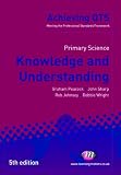 Primary Science: Knowledge and Understanding: Knowledge and Understanding (Achieving QTS)