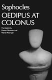 Buy : Oedipus at Colonus: Sophocles (Greek Tragedy in New Translations)