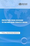 Protection from Exposure to Second-hand Tobacco Smoke: Policy Recommendations