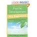 Psychic Development for Beginners : An Easy Guide to Releasing & Developig Your Psychic Abilities
