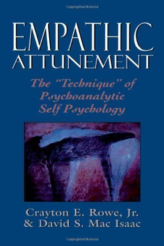 Empathic Attunement: The 'Technique' of Psychoanalytic Self Psychology by Crayton E. Rowe Jr. Published by Jason Aronson, Inc. (2000) Paperback